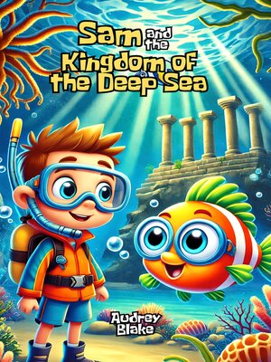 cover image of Sam and the Kingdom of the Deep Sea
